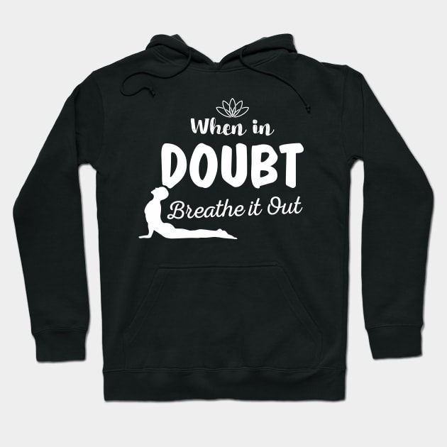 Aesthetic When In Doubt Breathe It Out Meditation Yoga Hoodie by dewinpal